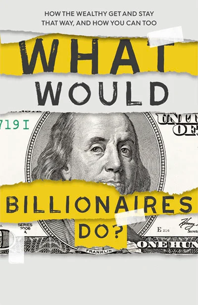 What Would Billionaires Do?